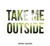 Take Me Outside